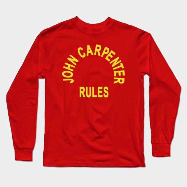 John Carpenter Rules! Long Sleeve T-Shirt by HellraiserDesigns